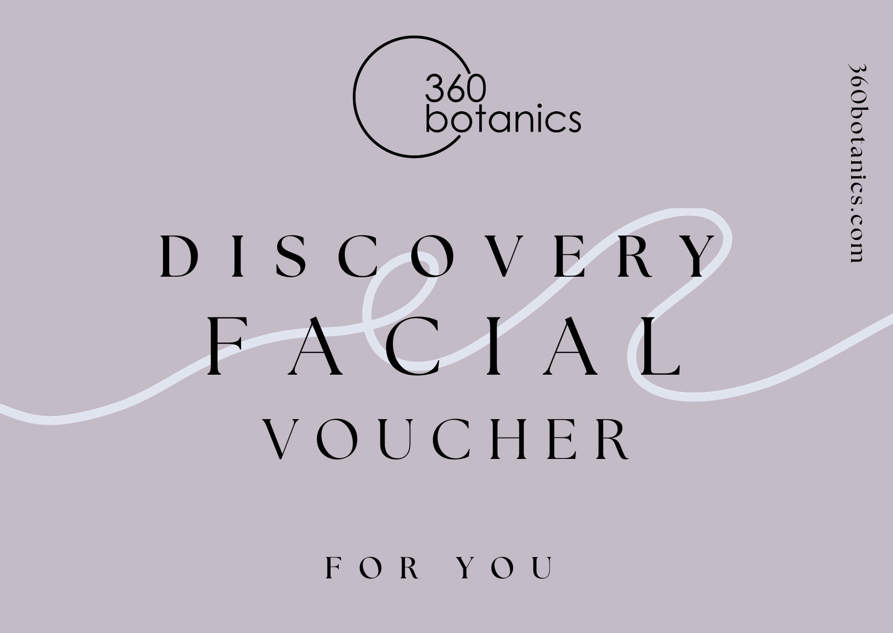 Gift voucher from 360 Botanics for a Discovery Facial, with a sleek and minimalistic design featuring a light purple background and elegant white and dark grey text, accompanied by a swirling white line, and the website address '360botanics.com